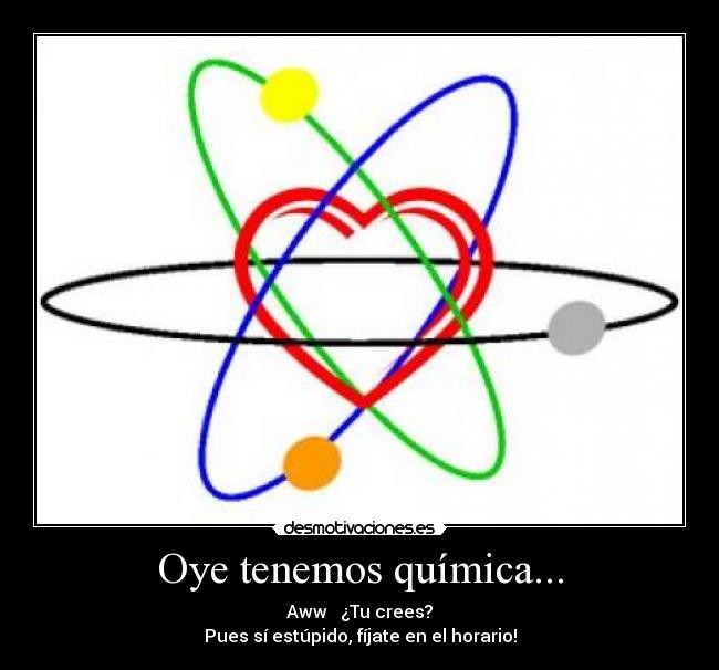 Oye tenemos química... - 