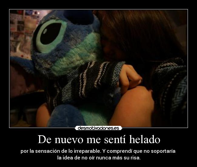 De nuevo me sentí helado - 