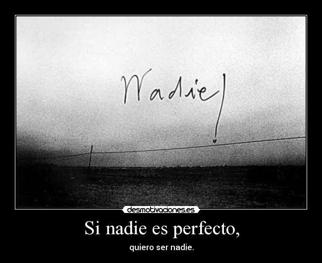 Si nadie es perfecto, - 