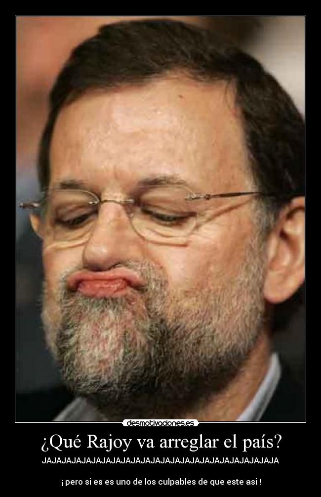 ¿Qué Rajoy va arreglar el país? - 