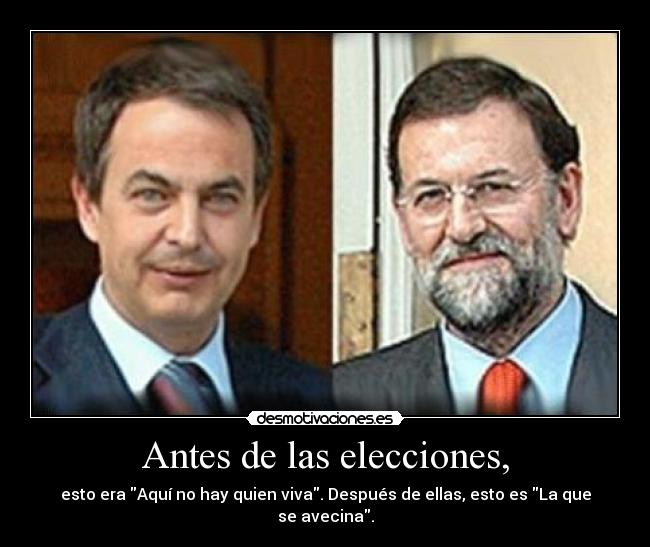 Antes de las elecciones, - esto era Aquí no hay quien viva. Después de ellas, esto es La que se avecina.