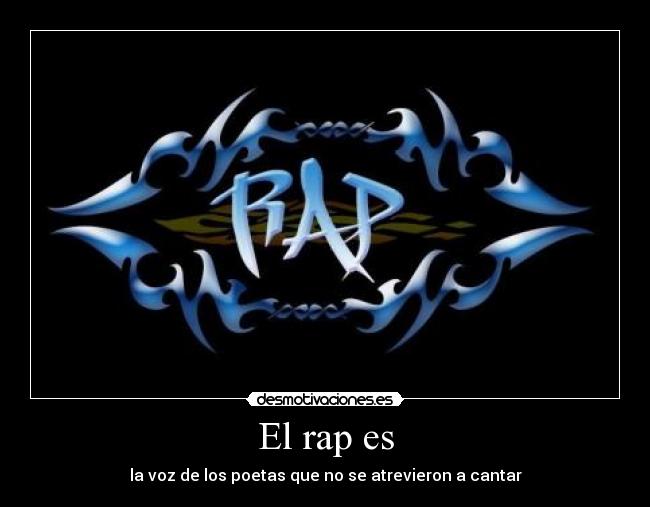 El rap es - la voz de los poetas que no se atrevieron a cantar