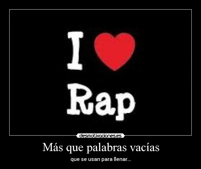 Más que palabras vacías - que se usan para llenar...