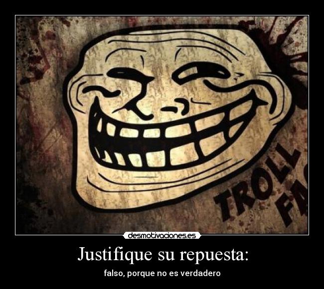Justifique su repuesta: - 