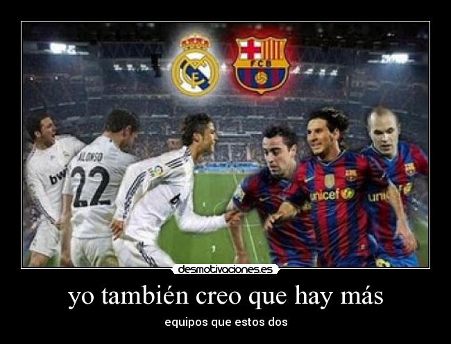 yo también creo que hay más - equipos que estos dos