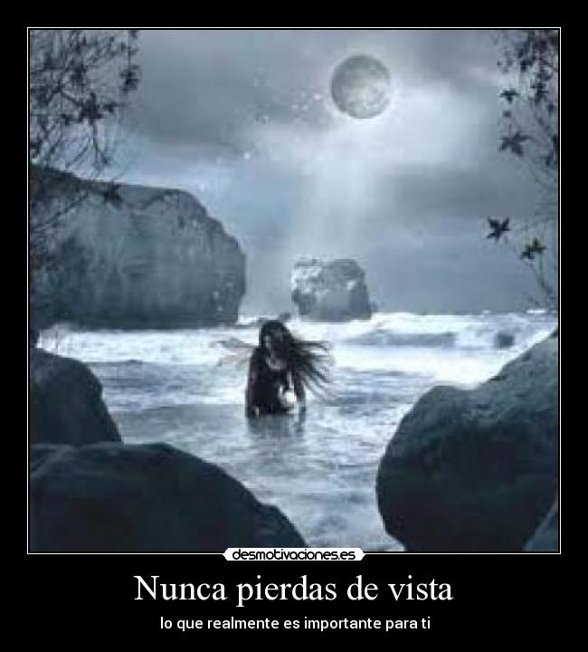 Nunca pierdas de vista - lo que realmente es importante para ti