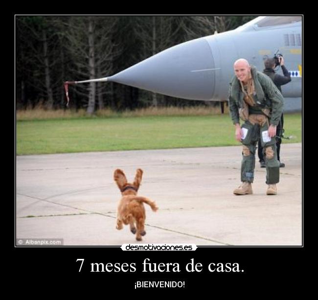 7 meses fuera de casa. - 