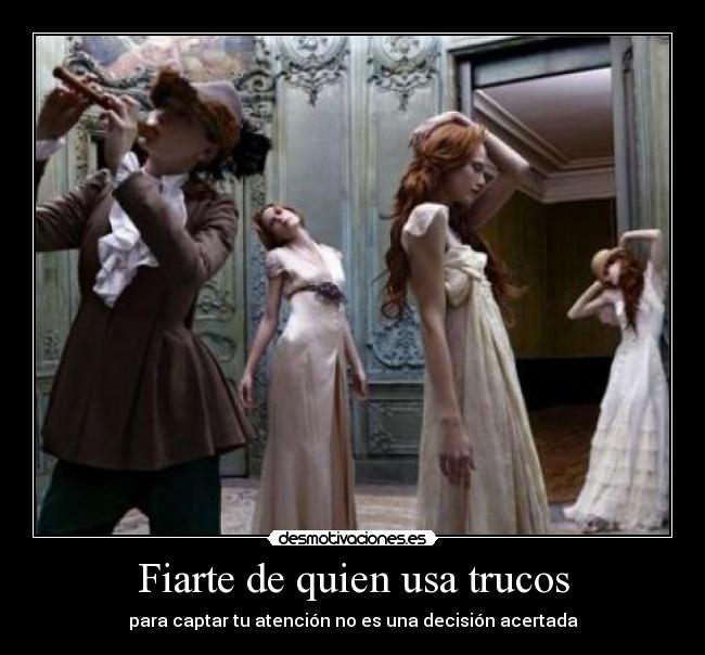 Fiarte de quien usa trucos - 