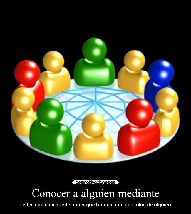 Conocer a alguien mediante - redes sociales puede hacer que tengas una idea falsa de alguien
