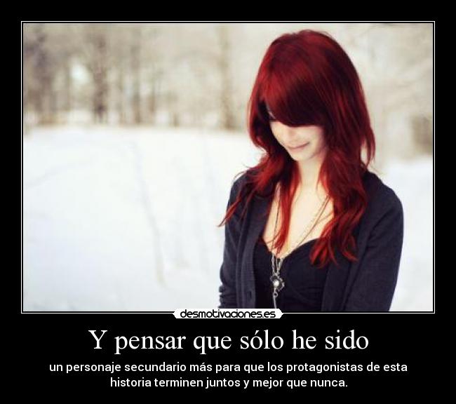 Y pensar que sólo he sido - 