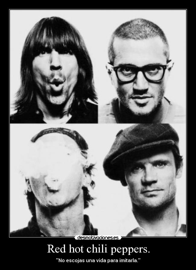 Red hot chili peppers. -