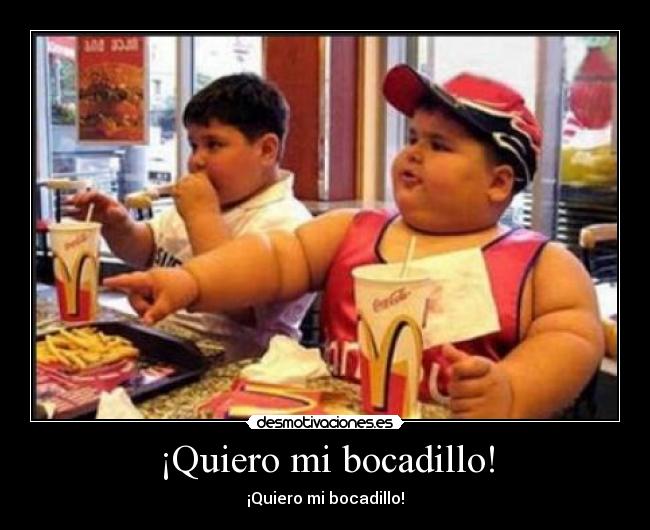 ¡Quiero mi bocadillo! - ¡Quiero mi bocadillo!