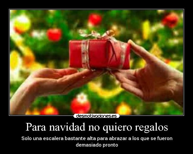 Para navidad no quiero regalos -