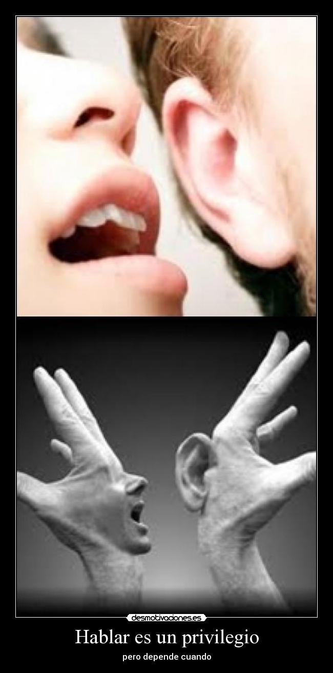 Hablar es un privilegio - pero depende cuando