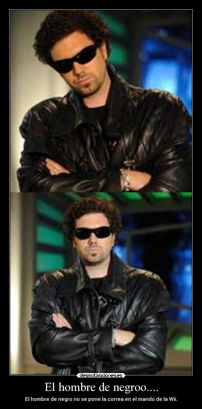 El hombre de negroo.... - El hombre de negro no se pone la correa en el mando de la Wii.