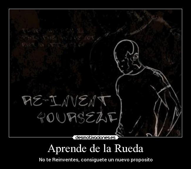 Aprende de la Rueda - No te Reinventes, consiguete un nuevo proposito