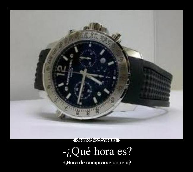 -¿Qué hora es? -