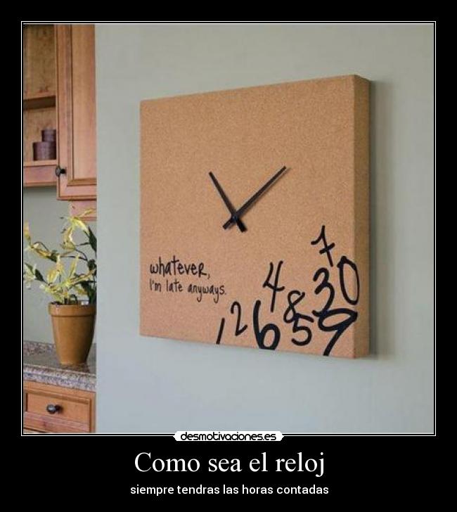 Como sea el reloj - 