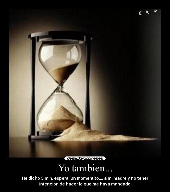 Yo tambien... -