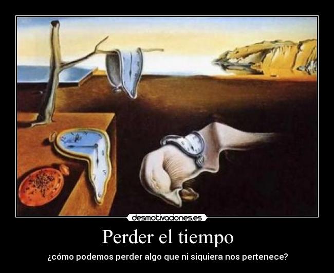 Perder el tiempo -