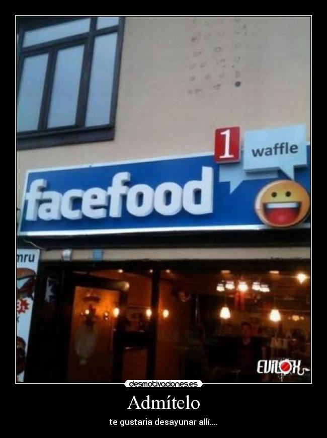 Admítelo - te gustaria desayunar allí....