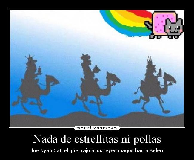 carteles glorioso nyan cat guio los tres sabios oriente hacia lugar donde yacia nino jesus desmotivaciones