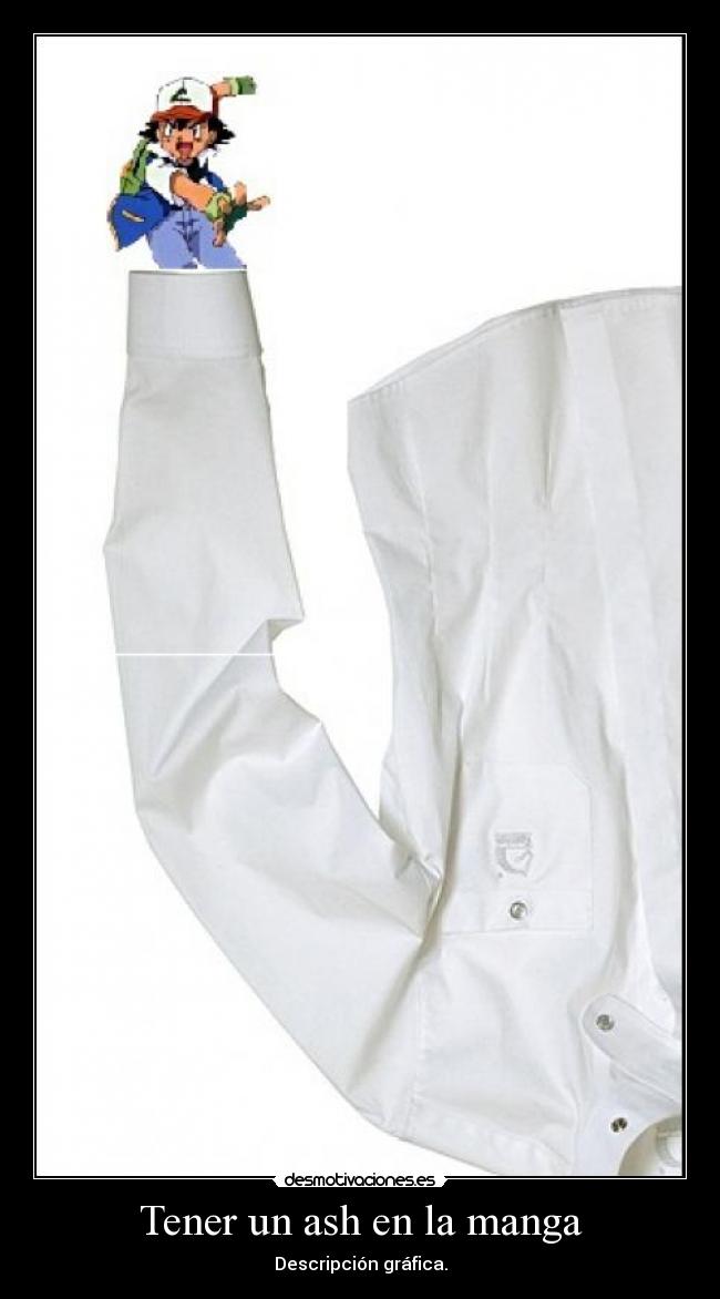 Tener un ash en la manga -