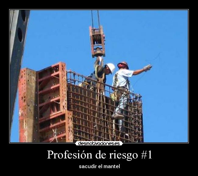 Profesión de riesgo #1 - 