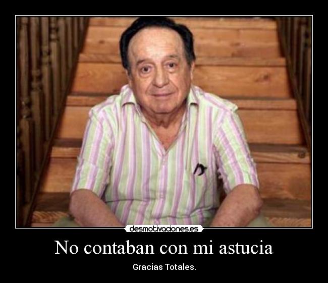 No contaban con mi astucia - 