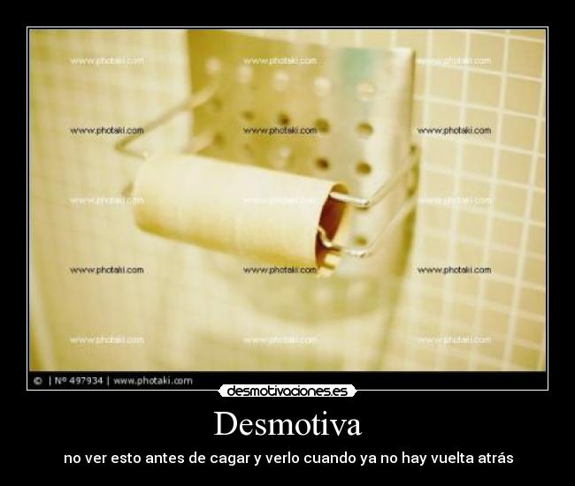 Desmotiva - no ver esto antes de cagar y verlo cuando ya no hay vuelta atrás