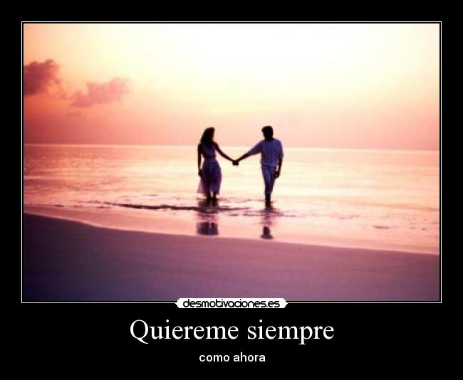 Quiereme siempre - como ahora