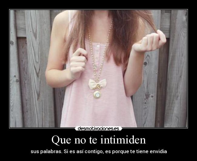Que no te intimiden -