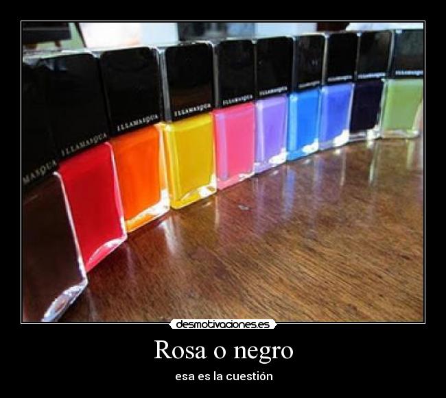 Rosa o negro - esa es la cuestión