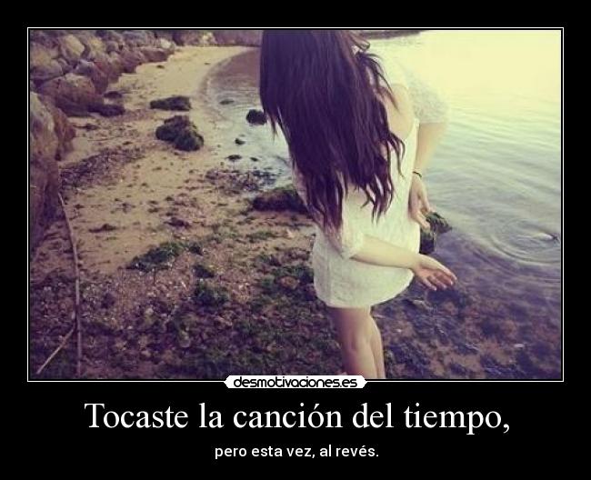 carteles tocaste cancion del tiempo desmotivaciones
