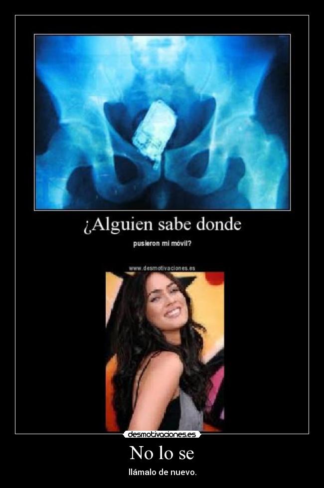 No lo se - llámalo de nuevo.