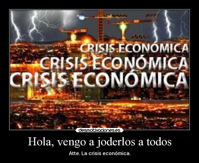 Hola, vengo a joderlos a todos -