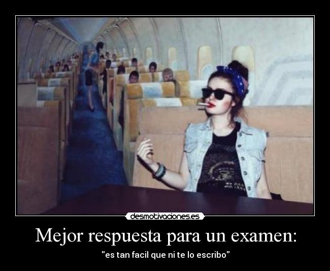 Mejor respuesta para un examen: -