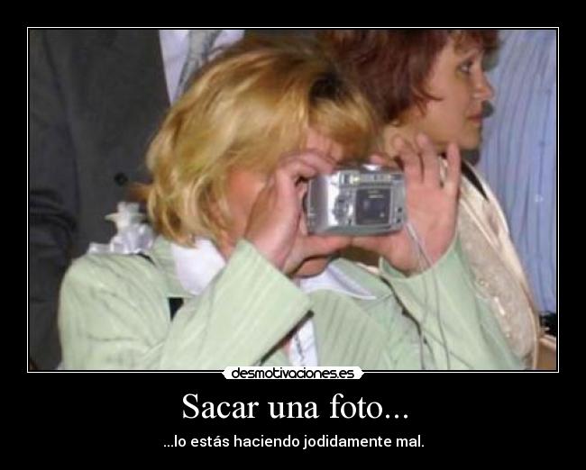 Sacar una foto... -