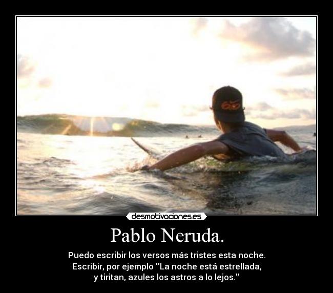 Pablo Neruda. -