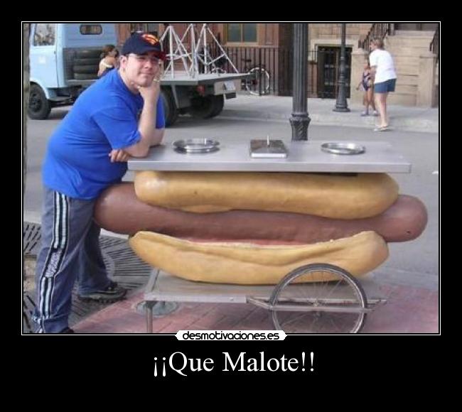 ¡¡Que Malote!! - 