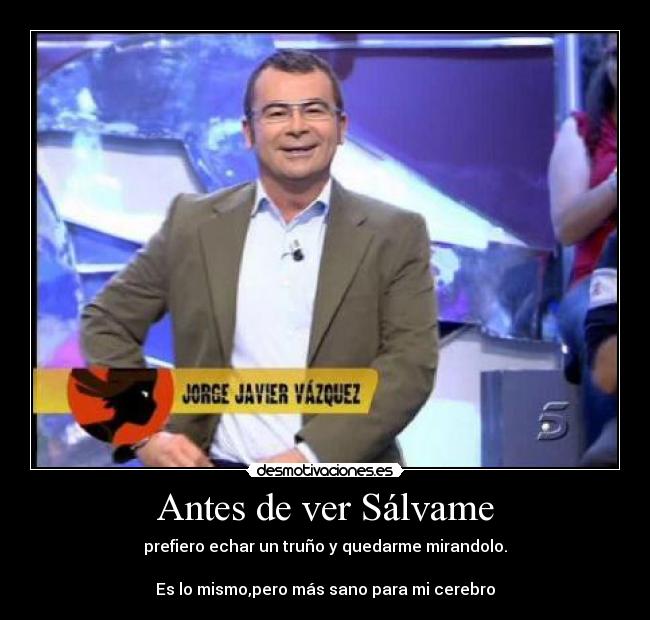 Antes de ver Sálvame - 