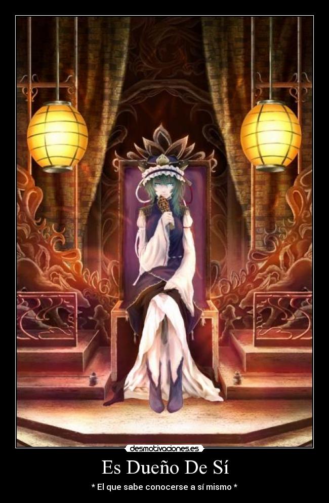 Es Dueño De Sí - * El que sabe conocerse a sí mismo *