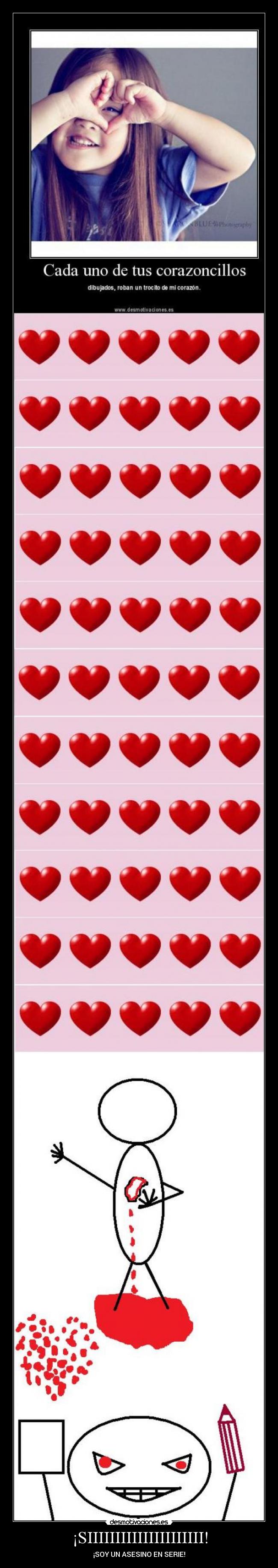 ¡SIIIIIIIIIIIIIIIIIIIII! - ¡SOY UN ASESINO EN SERIE!