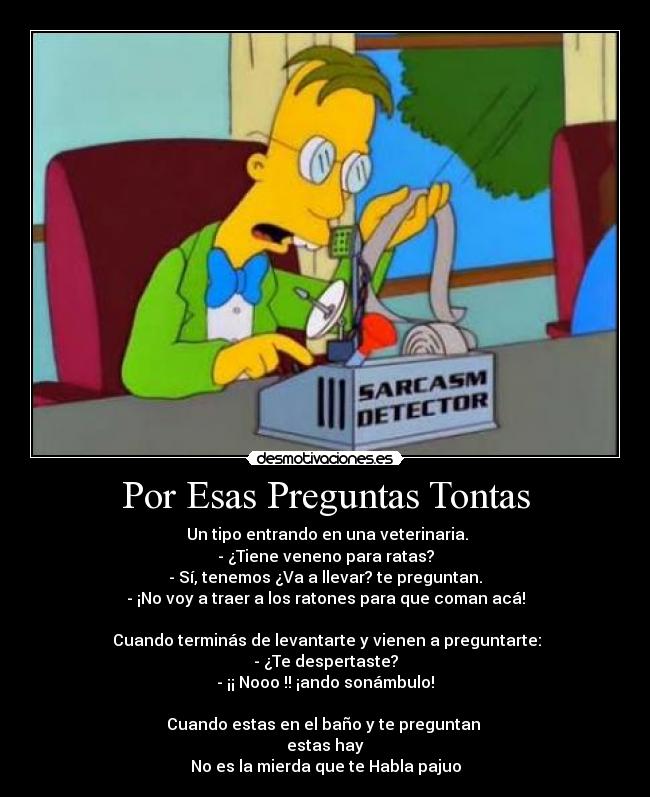 Por Esas Preguntas Tontas -