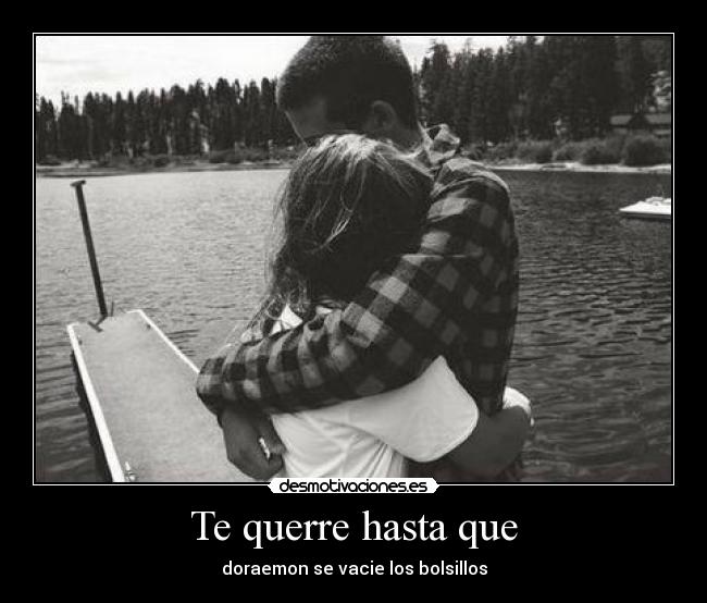 Te querre hasta que - doraemon se vacie los bolsillos