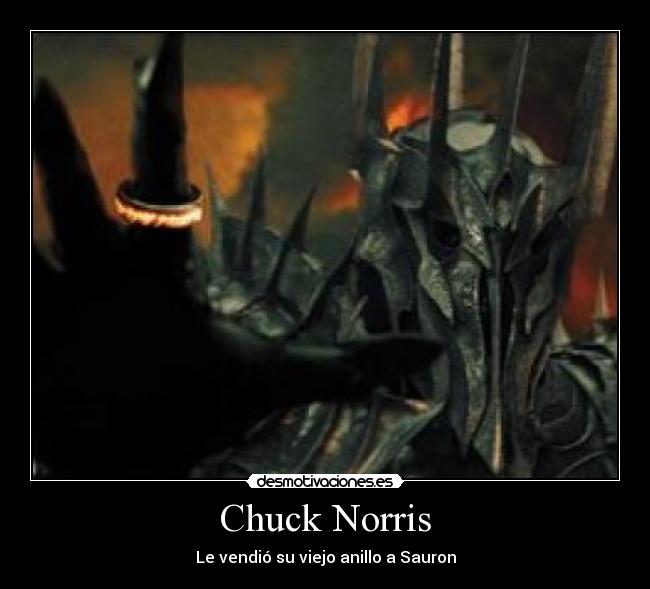 Chuck Norris - Le vendió su viejo anillo a Sauron