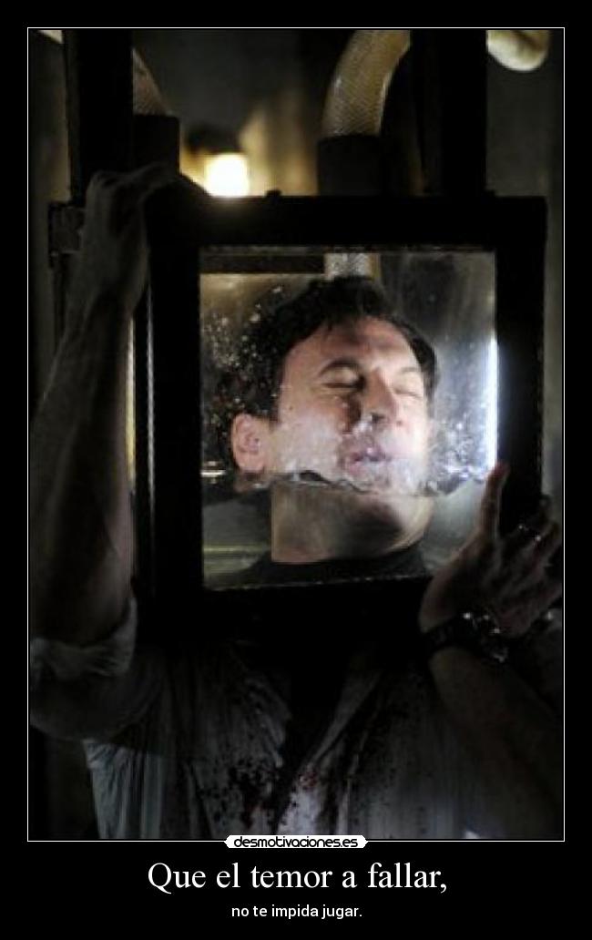 Que el temor a fallar, - 