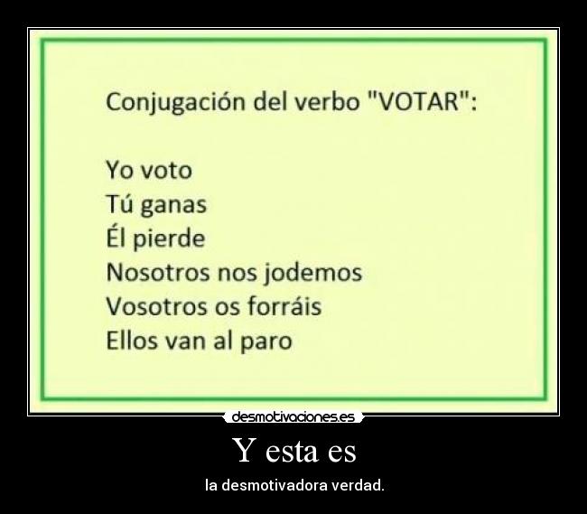 Y esta es - la desmotivadora verdad.