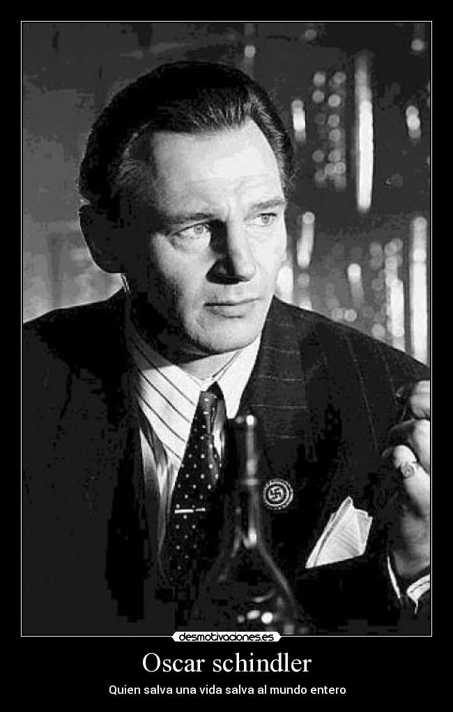 Oscar schindler - Quien salva una vida salva al mundo entero