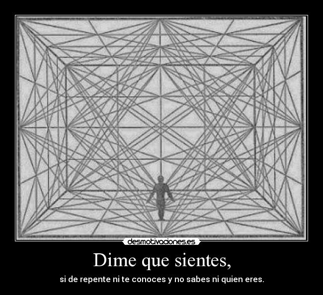 Dime que sientes, -